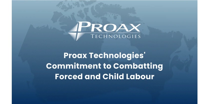Proax Technologies' Commitment to Combatting Forced and Child Labour