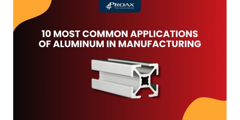 10 Most Common Applications of Aluminum Extrusions in Manufacturing